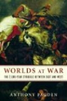 Anthony Pagden - Worlds at War