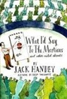 Jack Handey - What I'd Say to the Martians