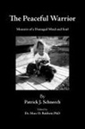 Patrick J. Schnerch, Marc D. Baldwin, Trafford Publishing - Peaceful Warrior