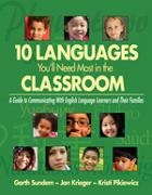 Jan Krieger, Krieger Jan, Kristi Pikiewicz, Pikiewicz Kristi, Garth Sundem, … - Ten Languages You''ll Need Most in the Classroom A Guide to Communicating With English Language Learners Their