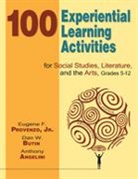 Anthony Angelini, Dan W. Butin, Eugene F. Provenzo, Eugene F. Butin Provenzo, Jr. Eugene F. Provenzo, PROVENZO EUGENE F BUTIN DAN W - 100 Experiential Learning Activities for Social Studies, Literature,