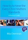 Rita Cheminais, Cheminais Rita - How to Achieve the Every Child Matters Standards