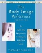 Dr. Thomas F. Cash, Thomas Cash, Thomas F. Cash - The Body Image Workbook