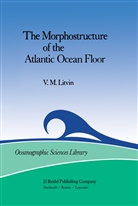V M Litvin, V. M. Litvin, V.M. Litvin - The Morphostructure of the Atlantic Ocean Floor