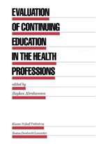 Stephe Abrahamson, Stephen Abrahamson - Evaluation of Continuing Education in the Health Professions