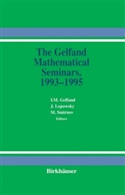I. M. Gelfand, Jame Lepowsky, James Lepowsky, Mikhail M Smirnov, Mikhail Smirnov, Mikhail M. Smirnov - The Gelfand Mathematical Seminars, 1993-1995