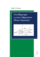 S. E. Schmidt, Stefan E Schmidt, Stefan E. Schmidt - Grundlegungen zu einer allgemeinen affinen Geometrie