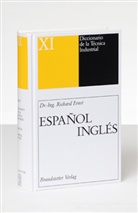Richard Ernst, Ott Vollnhals, Otto Vollnhals - Wörterbuch der industriellen Technik - BD 11: Diccionario de la Tecnica Industrial, Espanol-Ingles. Dictionary of Engineering and Technology, Spanish-english