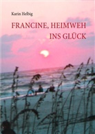 Karin Helbig - Francine, Heimweh ins Glück