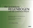Chang-Lin Zhang, Chang-Lin Zhang, Chang-Lin (Prof.) Zhang - Der unsichtbare Regenbogen und die unhörbare Musik