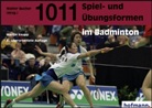 Martin Knupp, Walter Bucher - 1011 Spiel- und Übungsformen im Badminton