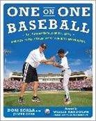 Dom Scala, Scala Dom - One on One Baseball: The Fundamentals of the Game and How to Keep It Simple for Easy Instruction