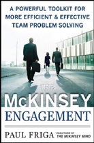 Ph. D., P. Friga, Paul Friga, Paul N. Friga - McKinsey Engagement: A Powerful Toolkit For More Efficient
