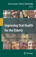 J. C. Takamura, Ir B Lamster, Ira B Lamster, E Northridge, E Northridge, Ira B. Lamster... - Improving Oral Health for the Elderly