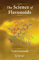 Erich Grotewold, Eric Grotewold, Erich Grotewold - The Science of Flavonoids