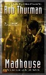 Rob Thurman - Madhouse