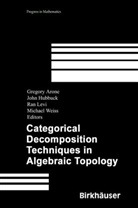 G. Arone, Gregory Arone, J. Hubbuck, Joh Hubbuck, John Hubbuck, R. Levi... - Categorical Decomposition Techniques in Algebraic Topology