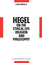 Wylleman, A Wylleman, A. Wylleman - Hegel on the Ethical Life, Religion and Philosophy