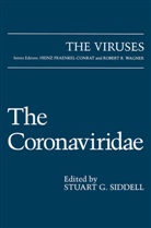 Stuar G Siddell, Stuart G Siddell, Stuart G. Siddell - The Coronaviridae