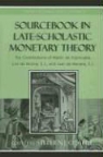 Stephen J. Grabill - Sourcebook in Late-Scholastic Monetary Theory