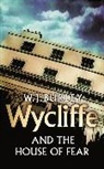 W J Burley, W. J. Burley, W.J. Burley - Wycliffe and the House of Fear