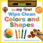 Dk, Not Available (NA), Dawn Sirett, Jane Yorke, Jennifer Quasha - My FIrst Wipe Clean Colors and Shapes