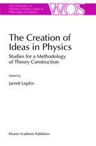 Jarrett Leplin, J. Leplin - The Creation of Ideas in Physics