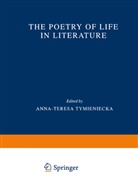 Anna-Teresa Tymieniecka, A-T Tymieniecka - The Poetry of Life in Literature