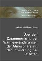 Heinrich W. Dove, Heinrich Wilhelm Dove, Esther von Krosigk, Esthe von Krosigk - Über den Zusammenhang der Wärmeveränderungen der Atmosphäre mit der Entwicklung der Pflanzen