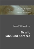 Heinrich W. Dove, Heinrich Wilhelm Dove, Esther von Krosigk, Esthe von Krosigk - Eiszeit,  Föhn und Scirocco; .