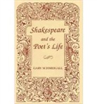 Gary Schmidgall - Shakespeare and the Poet's Life