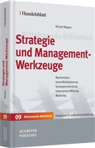 Richard Wagner, Richard (Dipl.-Ing.) Wagner - Strategie und Managementwerkzeuge