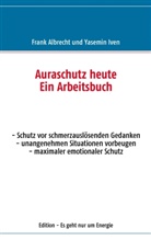 Fran Albrecht, Frank Albrecht, Yasemin Iven - Auraschutz heute