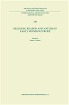 Robert Crocker, R. Crocker - Religion, Reason and Nature in Early Modern Europe