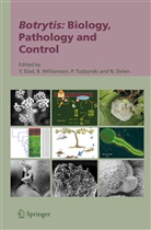 Nafiz Delen, Y. Elad, Paul Tudzynski, Paul Tudzynski et al, Williamson, B Williamson... - Botrytis: Biology, Pathology and Control