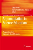 Sibe Erduran, Sibel Erduran, Maria Pilar Jimenez-Aleixandre, María Pilar Jiménez-Aleixandre - Argumentation in Science Education