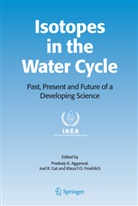 Pradeep K. Aggarwal, Pradeep K. Aggarwal, Klaus F Froehlich, Klaus F. Froehlich, Klaus F.O. Froehlich, Joel R. Gat... - Isotopes in the Water Cycle