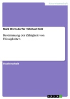 Michae Held, Michael Held, Mark Wernsdorfer - Bestimmung der Zähigkeit von Flüssigkeiten