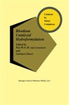 CLAVER, Claver, Carmen Claver, Piet W. N. M. van Leeuwen, Piet W. N. van Leeuwen, Piet W. N. M. van Leeuwen... - Rhodium Catalyzed Hydroformylation