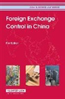 Cch, Tu Hong - Foreign Exchange Control in China: First Edition (Asia Business Law Series Volume 4)