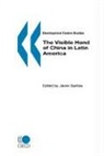 Edited by Javier Santiso Published by, Javier Santiso - The Visible Hand of China in Latin America