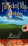 George S. Clason, George Samuel Clason - The Richest Man in Babylon - Illustrated