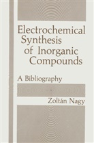 Zolta Nagy, Zoltan Nagy - Electrochemical Synthesis of Inorganic Compounds