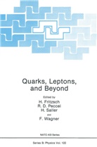Fritzsch, H Fritzsch, H. Fritzsch, R Peccei, R D Peccei, R. D. Peccei... - Quarks, Leptons, and Beyond