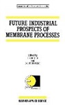 Cecille, L Cecille, L. Cecille, TOUSSAINT, Toussaint, J. Toussaint - Future Industrial Prospects of Membrane Processes