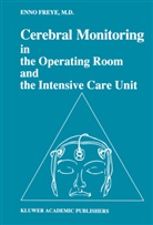 E. Freye, Enno Freye - Cerebral Monitoring in the Operating Room and the Intensive Care Unit