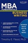 Timothy Flood, Timothy E Flood, Timothy E. Flood - MBA Fundamentals in Business Writing