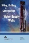 Frederick Bloetscher, John Largey, Albert Muniz - Siting, Drilling, and Construction of Water Wells