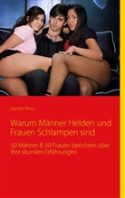 Jasmin Novy - Warum Männer Helden und Frauen Schlampen sind