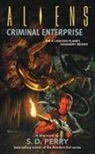 S D Perry, S. D. Perry, S.D. Perry - Aliens Volume 5: Criminal Enterprise